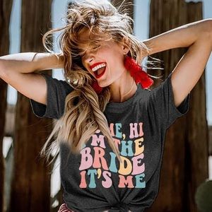 ITS ME HI IM THE BRIDE TSHIRT